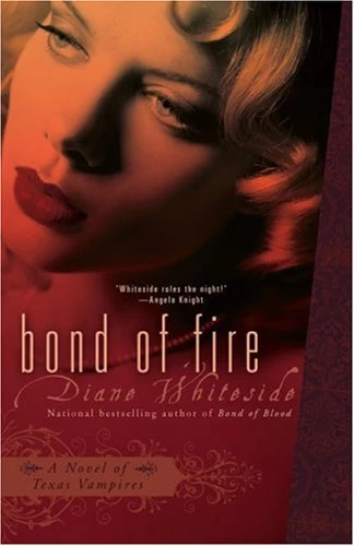 Bond of Fire (Texas Vampires #2) by Diane Whiteside