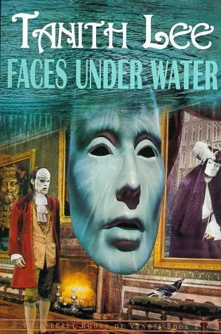 Faces Under Water (The Secret Books of Venus #1) by Tanith Lee