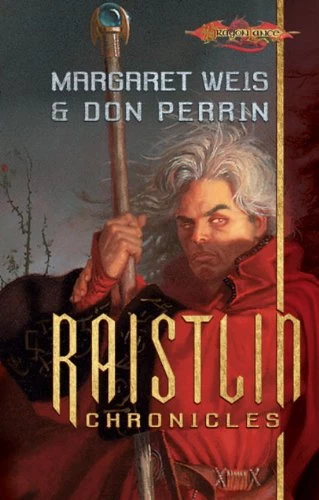The Raistlin Chronicles (Dragonlance: The Raistlin Chronicles) by Margaret Weis, Don Perrin