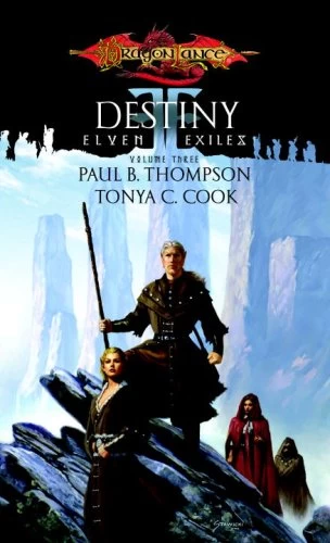 Destiny (Dragonlance: Elven Exiles #3) by Paul B. Thompson, Tonya C. Cook