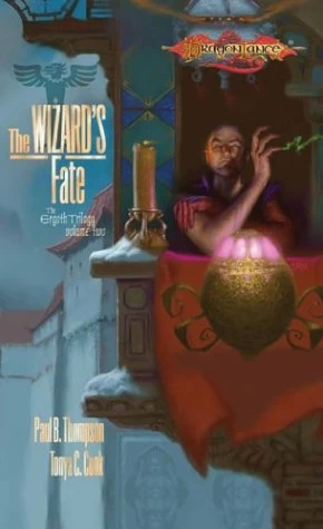 The Wizard's Fate (Dragonlance: The Ergoth Trilogy #2) by Paul B. Thompson, Tonya C. Cook