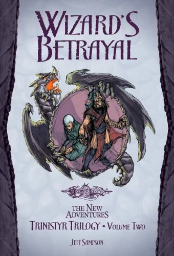 Wizard's Betrayal (Dragonlance: Trinistyr Trilogy #2) by Jeff Sampson