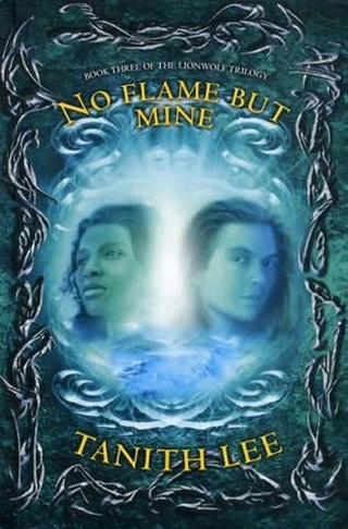 No Flame But Mine (The Lionwolf Trilogy #3) by Tanith Lee