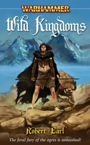 Wild Kingdoms (Warhammer: Florin and Lorenzo #2) by Robert Earl