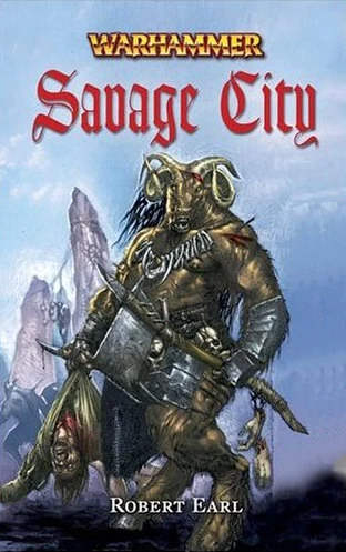 Savage City (Warhammer: Florin and Lorenzo #3) by Robert Earl