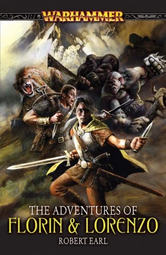 The Adventures of Florin and Lorenzo (Warhammer: Florin and Lorenzo) by Robert Earl