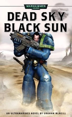 Dead Sky, Black Sun (Warhammer 40,000: Ultramarines #3) by Graham McNeill