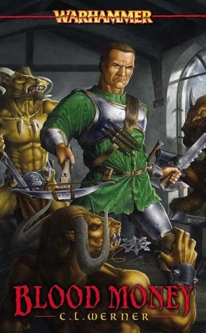 Blood Money (Warhammer: Brunner the Bounty Hunter #1) by C. L. Werner