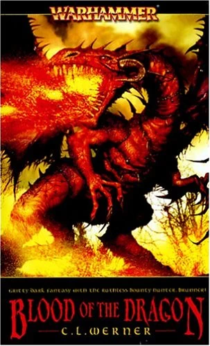 Blood of the Dragon (Warhammer: Brunner the Bounty Hunter #3) by C. L. Werner