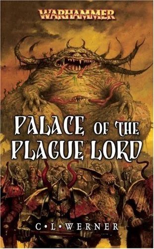 Palace of the Plague Lord (Warhammer: Chaos Powers #1) by C. L. Werner