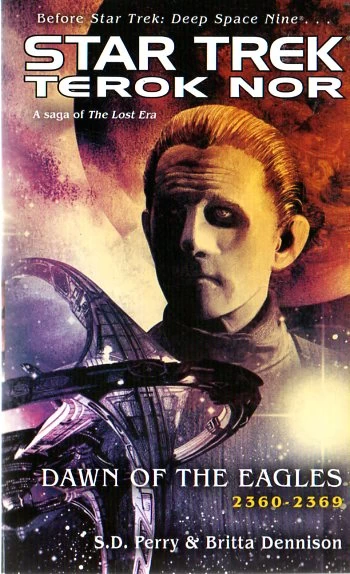 Dawn of the Eagles 2360-2369 (Star Trek: Terok Nor #3) by S. D. Perry, Britta Dennison