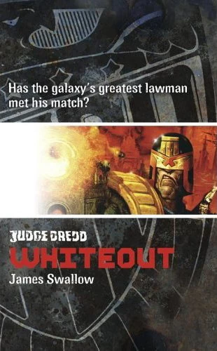 Judge Dredd: Whiteout (Judge Dredd (Black Library)) by James Swallow