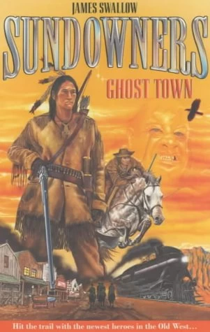 Ghost Town (The Sundowners #1) by James Swallow