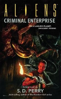 Aliens: Criminal Enterprise (Aliens #14) by S. D. Perry