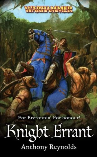 Knight Errant (Warhammer: Knights of Bretonnia) by Anthony Reynolds