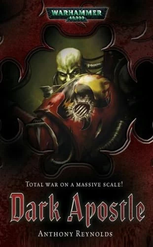 Dark Apostle (Warhammer 40,000: Word Bearers #1) by Anthony Reynolds