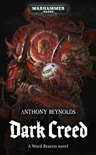 Dark Creed (Warhammer 40,000: Word Bearers #3) by Anthony Reynolds