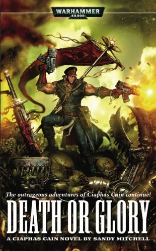 Death or Glory (Warhammer 40,000: Ciaphas Cain #4) by Sandy Mitchell