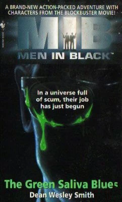 Men in Black: The Green Saliva Blues (Men in Black) by Dean Wesley Smith