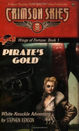 Pirate's Gold (Crimson Skies: Wings of Fortune #1) by Stephen Kenson