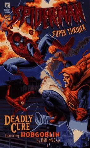Deadly Cure (Spider-Man: Super Thriller #2) by Bill McCay