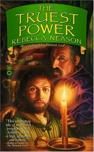 The Truest Power (The Thirteenth Scroll #2) by Rebecca Neason