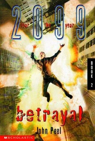 Betrayal (Fear the Year 2099 #2) by John Peel
