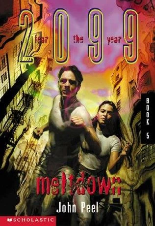 Meltdown (Fear the Year 2099 #5) by John Peel