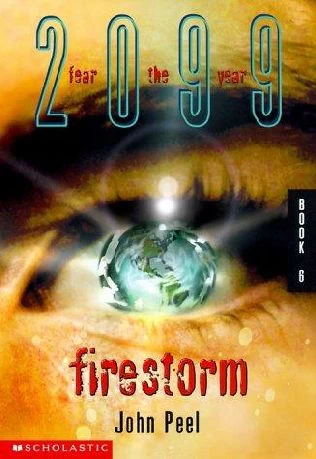 Firestorm (Fear the Year 2099 #6) by John Peel