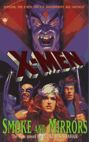X-Men: Smoke and Mirrors (X-Men) by Eluki bes Shahar