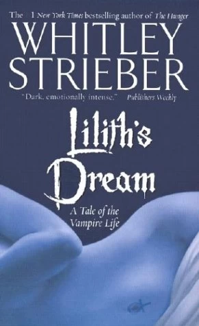Lilith's Dream: A Tale of the Vampire Life (The Hunger #3) by Whitley Strieber