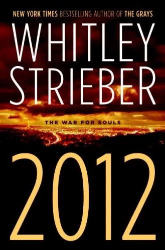 2012: The War for Souls by Whitley Strieber