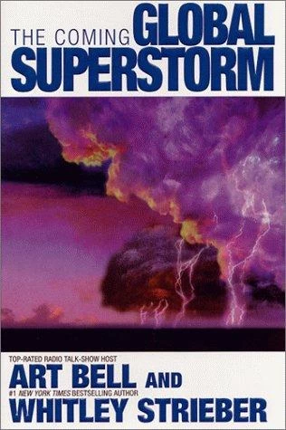 The Coming Global Superstorm by Whitley Strieber, Art Bell