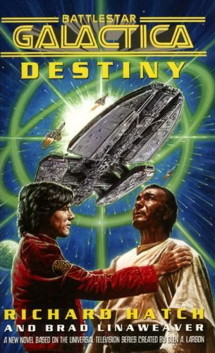 Destiny (Battlestar Galactica (The Original Series)) by Richard Hatch, Brad Linaweaver