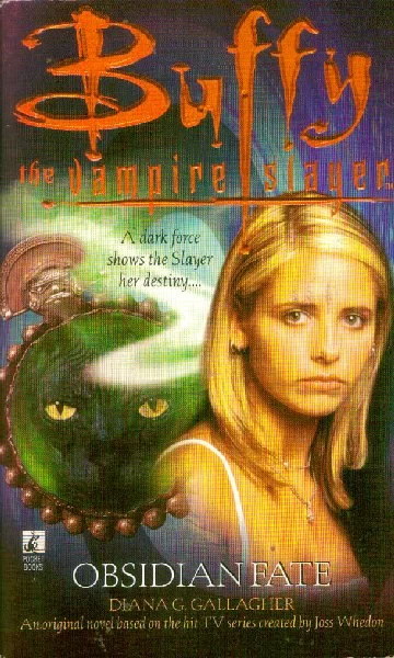 Obsidian Fate (Buffy the Vampire Slayer) by Diana G. Gallagher