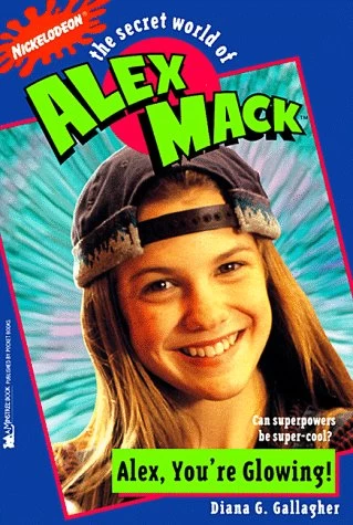 Alex, You're Glowing! (The Secret World of Alex Mack #1) by Diana G. Gallagher