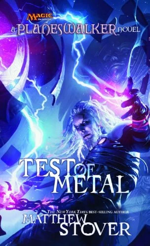 Test of Metal (Planeswalker) by Matthew Stover
