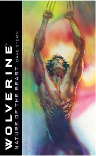 Wolverine: The Nature of the Beast (X-Men: Wolverine) by Dave Stern