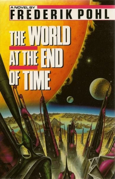 The World at the End of Time by Frederik Pohl