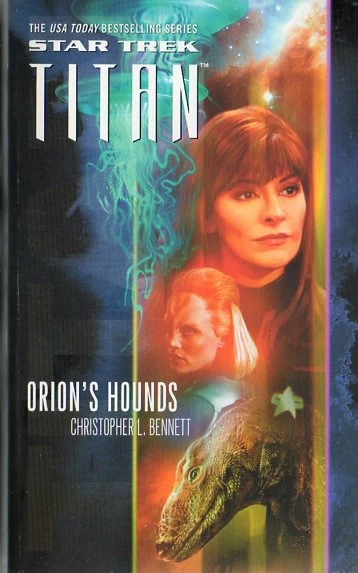 Orion's Hounds (Star Trek: Titan #3) by Christopher L. Bennett