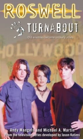 Turnabout (Roswell) by Andy Mangels, Michael A. Martin