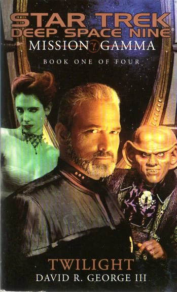 Twilight (Star Trek: Deep Space Nine: Mission Gamma #1) by David R. George III
