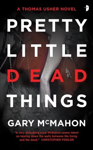 Pretty Little Dead Things (Thomas Usher #1) by Gary McMahon