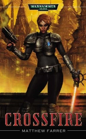 Crossfire (Warhammer 40,000: Shira Calpurnia #1) by Matthew Farrer