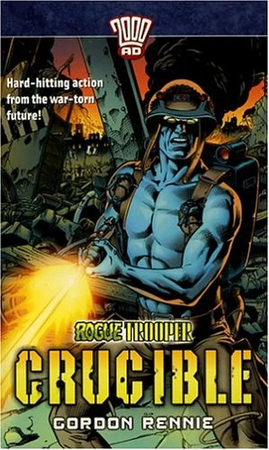 Crucible (2000 AD: Rogue Trooper #1) by Gordon Rennie