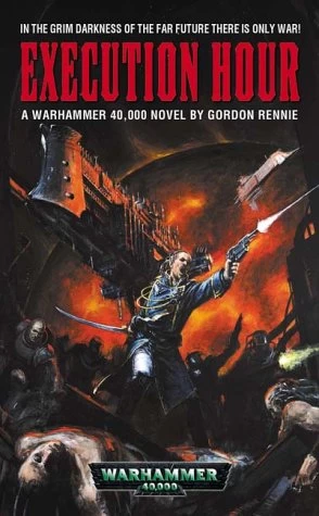 Execution Hour (Warhammer 40,000: The Gothic War #1) by Gordon Rennie