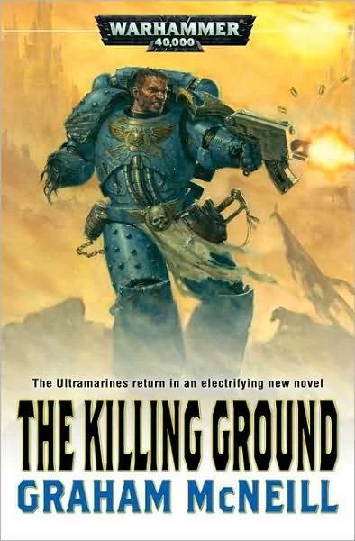 The Killing Ground (Warhammer 40,000: Ultramarines #4) by Graham McNeill