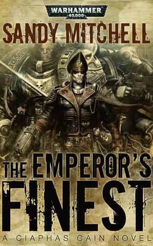 The Emperor's Finest (Warhammer 40,000: Ciaphas Cain #7) by Sandy Mitchell