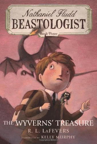 The Wyverns' Treasure (Nathaniel Fludd, Beastologist #3) by R. L. LaFevers