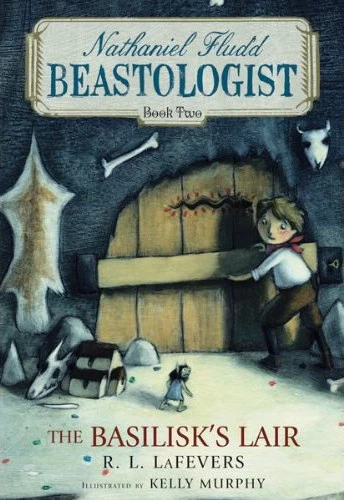 The Basilisk's Lair (Nathaniel Fludd, Beastologist #2) by R. L. LaFevers